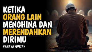 Ketika Dirimu Dihina dan Direndahkan Orang Lain | Motivasi dan Inspirasi Islam