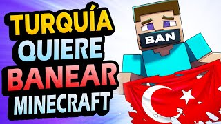 Por este Motivo Turquía Quiere BANEAR Minecraft!!