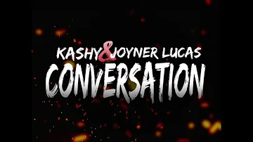 Kashy & Joyner Lucas - Conversation (Official Audio)