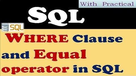 19. WHERE Clause and Equal operator in SQL | Hindi