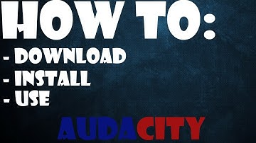 How To Download, Install And Use Audacity
