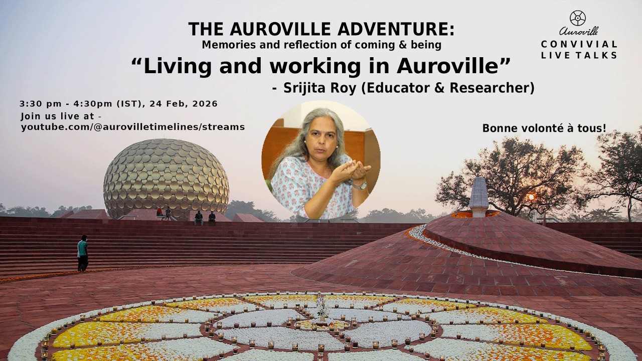 The Auroville Adventure - Part III | Srijita Roy | Auroville Convivial LIVE 2026 - DAY 4