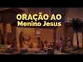 Faça Essa Linda Oração ao Menino Jesus - Oração Natal