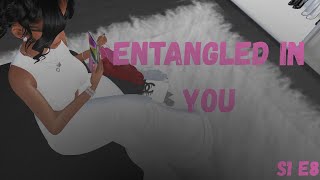 IMVU SERIES | ENTANGLED IN YOU| S1 E8