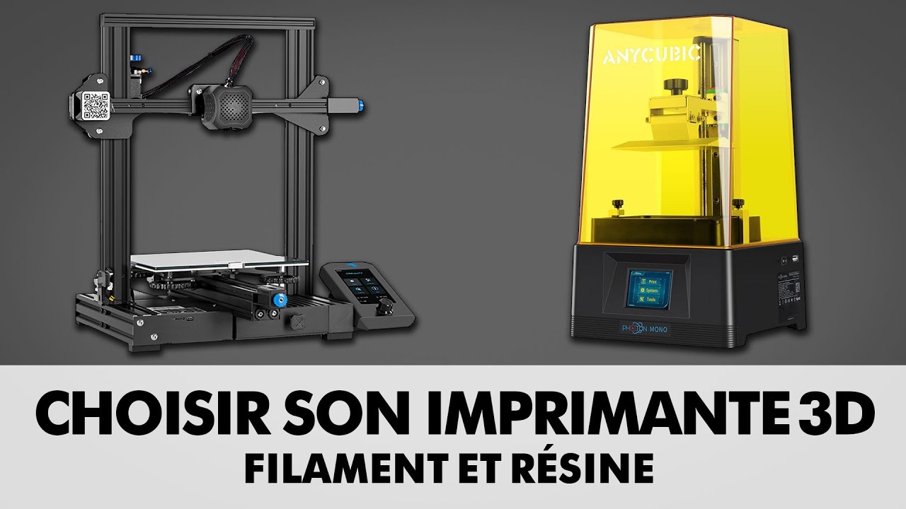 BIEN CHOISIR sa première IMPRIMANTE 3D (Filament et Résine) 