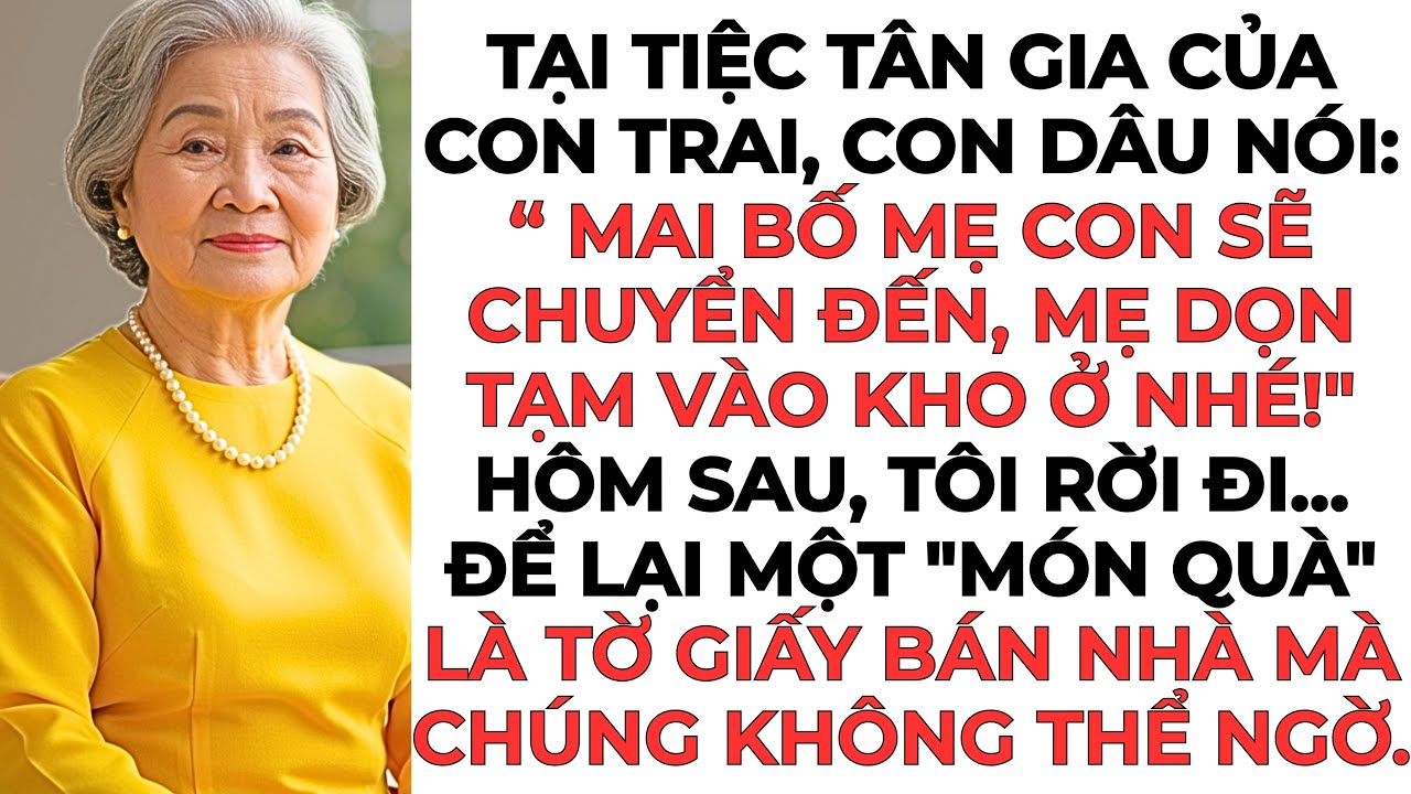 Con dâu nói: “ mai bố mẹ con sẽ chuyển đến, mẹ dọn tạm vào kho ở nhé!
