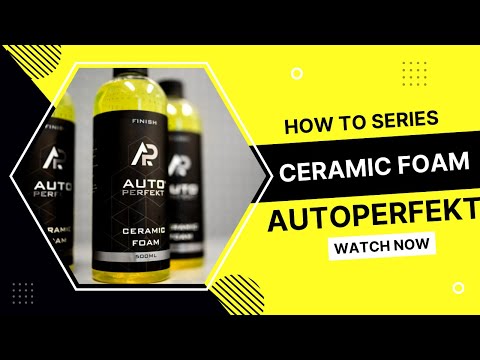 Autoperfekt Quick Guides - Ceramic Foam - video from Auto Perfekt