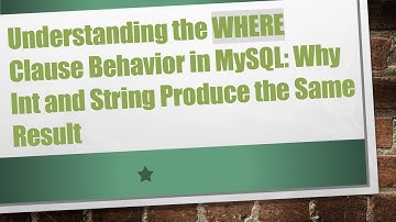 Understanding the WHERE Clause Behavior in MySQL: Why Int and String Produce the Same Result