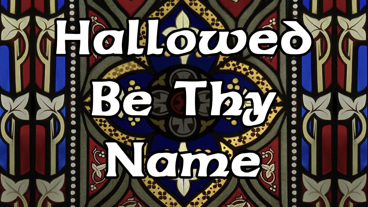 "Hallowed Be Thy Name" - Ronald L. Dart