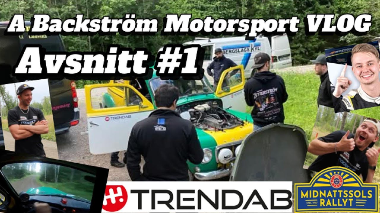AVSNITT 1 -  A Backström Motorsport VLOG - "Pvn kom nästan tillbaka i midnattssolsrallyt!"