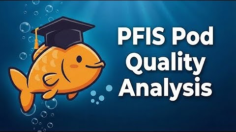 PFIS Pod Quality Analysis