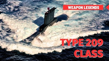 Type 209-klasse | De meest succesvolle commerciële diesel-elektrische aanvalsonderzeeër van de mo...
