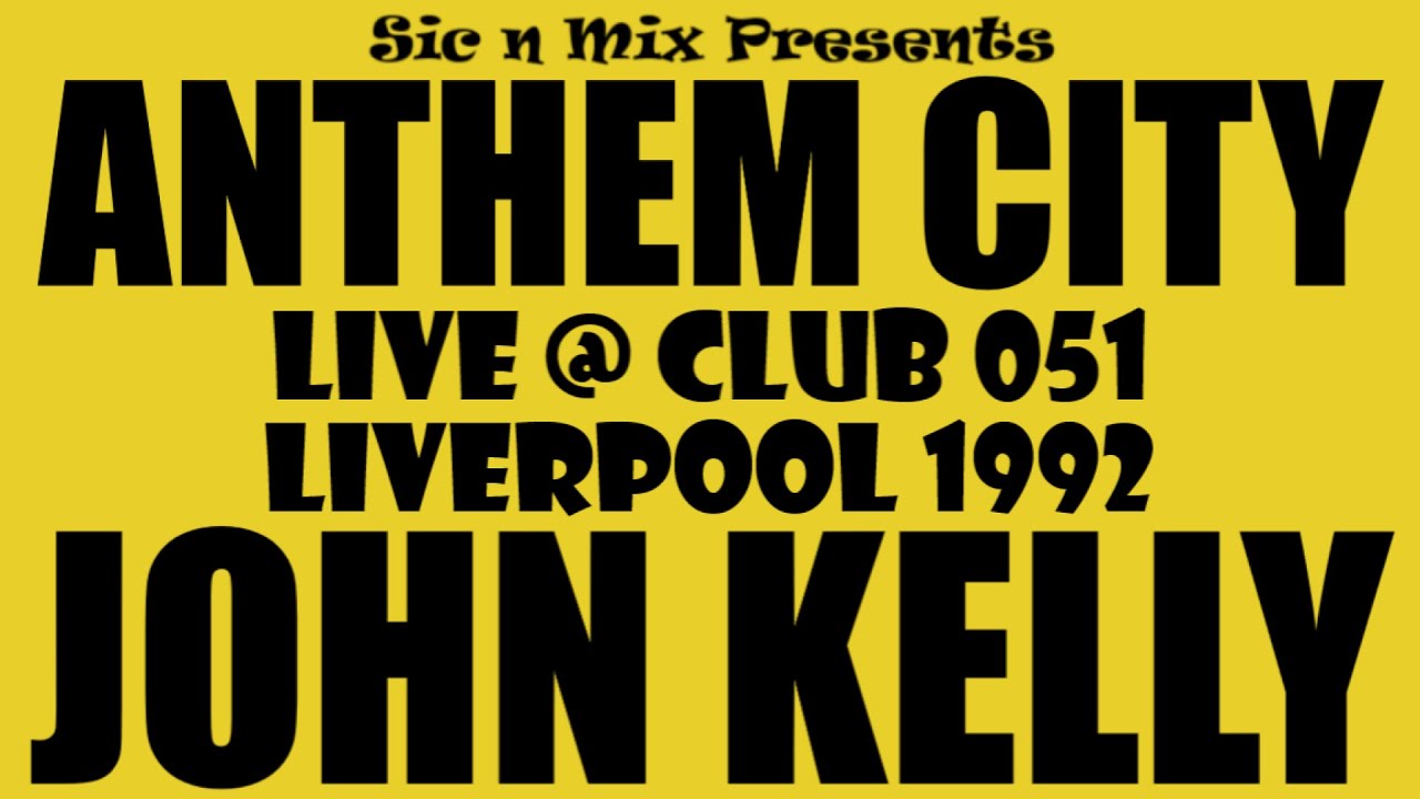 SnMP Anthem City - John Kelly Live @ Club 051 Liverpool (1992)