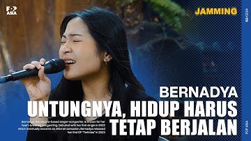 BERNADYA - UNTUNGNYA, HIDUP HARUS TETAP BERJALAN | LIVE #23