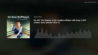 Ep 168: The Regions of the Southern Rhône with Stage 2 MW student Anna Spooner (Part 2)