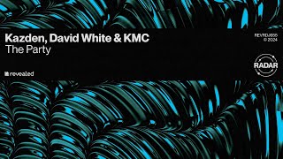 Kazden, David White & KMC - The Party