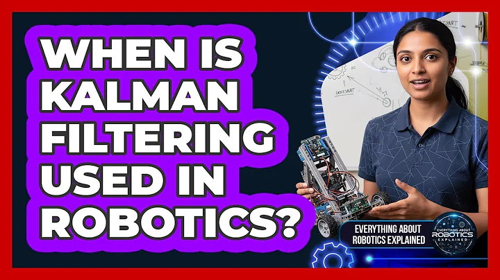 When Is Kalman Filtering Used In Robotics?