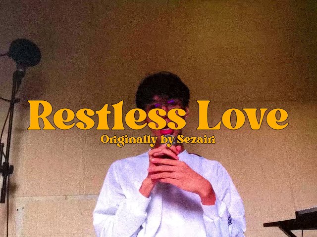 COVER | jsprgry 'Restless Love' | Original by Sezairi | Reproduced by @wavynava class=
