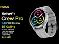 Noisefit crew pro smartwatch  140 display  bt calling  calculator  7 day battery  features