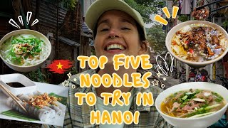 TOP FIVE NOODLES to try in Hanoi, Vietnam