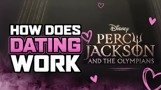 How Does DATING Work in Percy Jackson?