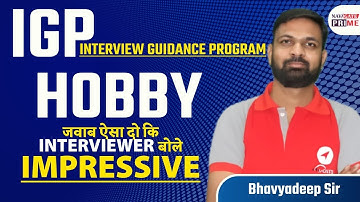 Interview Guidance Program | IGP | Hobby for Interview | Interview Questions and Answers |