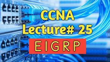 CCNA | Lecture# 25 | How to Configure EIGRP