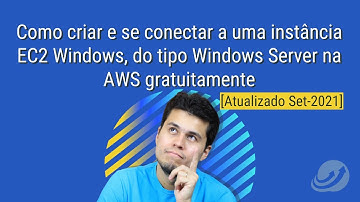Como criar e se conectar a uma instância EC2 Windows, na AWS gratuitamente [atualizado Set-2021].