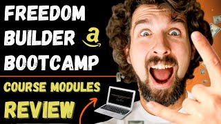 Freedom Builder Bootcamp Course Review - Step By Step Walkthrough Of All The Modules