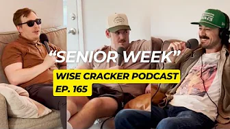 Senior Week - WISECRACKER PODCAST Ep. 165