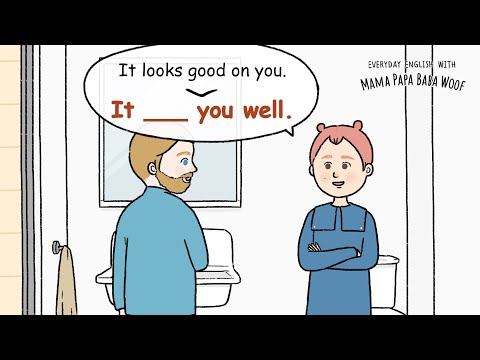 It looks good on you.  = "It _____ you well." | Everyday Expressions with Daily Toons - It looks good on you.  = "It _____ you well." | Everyday Expressions with Daily Toons