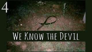 We Know the Devil: 4 - The Devil begins