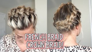 HOW TO: FRENCH BRAID CROWN BRAID TUTORIAL - SHORT