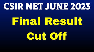 CSIR NET JUNE 2023 Final Result & Cut Off