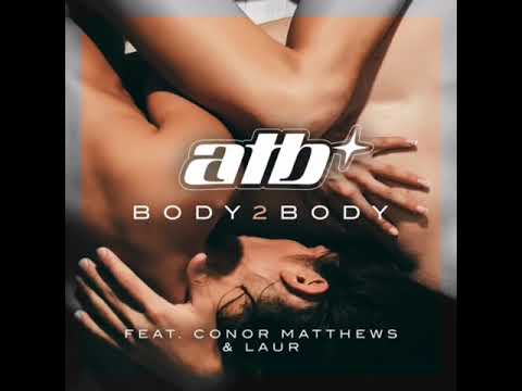 ATB - Body 2 Body (feat. Conor Matthews & Laur)