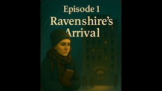 Ep.1 - Ravenshire's Arrival | The Hidden Letter Files