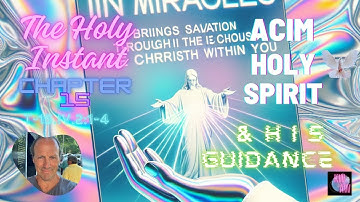 ACIM -Chapter 15-The Holy Instant-IV. Practicing the holy instant-Para 2-Sentences 1-4