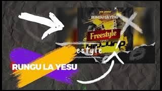 RUNGU LA YESU - FREESTYLE (DOCTRINE1)  AUDIO