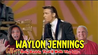 Music Reaction | First time Reaction Waylon Jennings - Only Daddy That'll Walk The Line