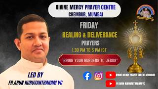 Weekly Friday Retreat for Healing and Deliverance led by Fr. Arun VC  from 1.30 pm to 5.00 pm (IST)