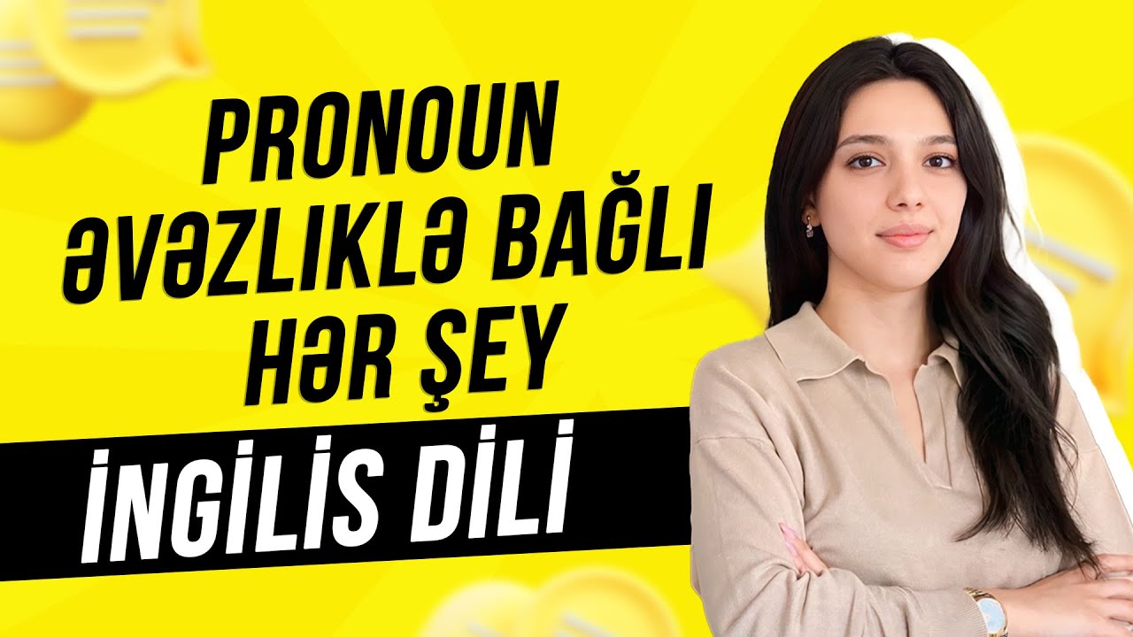 Pronoun. Əvəzliklə bağlı hər şey