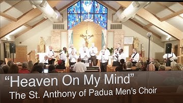 "Heaven On My Mind" - The St. Anthony of Padua Men