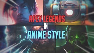 If Apex Legends was an Anime