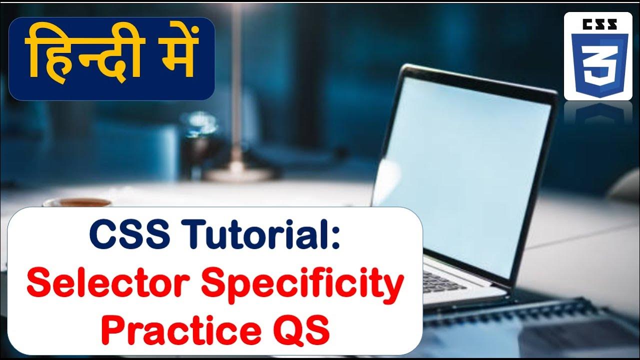 Selector Specificity In CSS Practice Question Specificity. YouTube