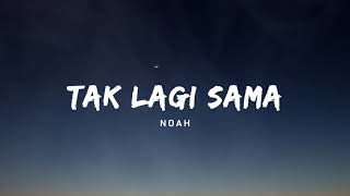 Tak lagi sama - Noah