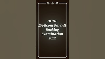 DODL Part  I & II Backlog Exam 2022 (Programme) Dibrugarh University