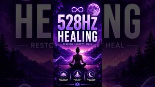 528Hz Healing Frequency ✨ | Restore Your Mind, Body & Soul