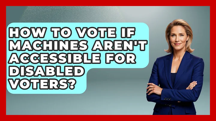 How To Vote If Machines Aren't Accessible For Disabled Voters? - First Time Voter Expert