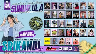 🔴 [LIVE NGARAK] ORGAN DANGDUT SRIKANDI | UNJUNGAN BUYUT SUMUR ULA | JUNTIWEDEN   | 15 OKTOBER 2025