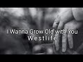 I Wanna Grow Old With You - Westlife (Lyrics video) #westlife #iwannagrowoldwithyou #liriklagu